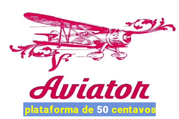 plataforma de 50 centavos